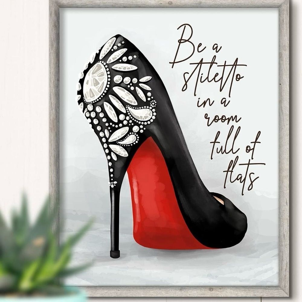 Quote Be A Stiletto In A Room Full Of Flats Fashion Quote Wall Decor Art Print